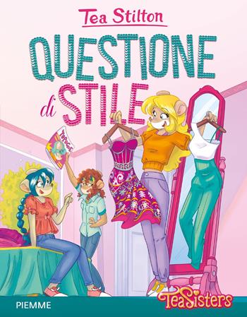 Questione di stile - Tea Stilton - Libro Piemme 2021, Tea Sisters. Vita al college | Libraccio.it