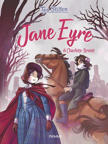 Jane Eyre di Charlotte Brontë - Tea Stilton - Libro Piemme 2021, I libri del cuore delle Tea Sisters | Libraccio.it