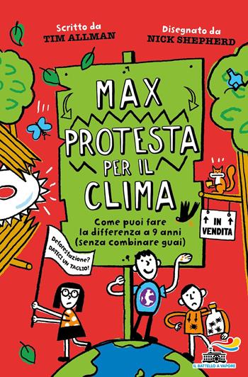 Max protesta per il clima - Tim Allman - Libro Piemme 2022, Il battello a vapore. One shot | Libraccio.it