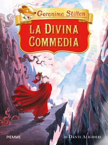 La Divina Commedia di Dante Alighieri - Geronimo Stilton - Libro Piemme 2021, Grandi classici | Libraccio.it