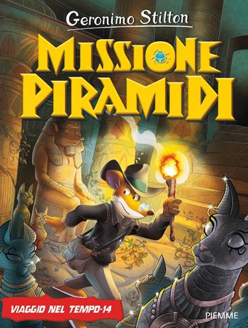 Missione piramidi. Viaggio nel tempo 14 - Geronimo Stilton - Libro Piemme 2021, Grandi libri | Libraccio.it