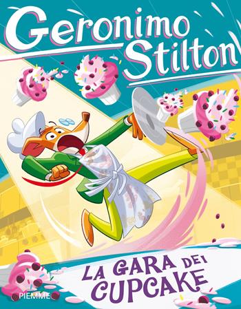 La gara dei cupcake - Geronimo Stilton - Libro Piemme 2021, Geronimo Stilton | Libraccio.it