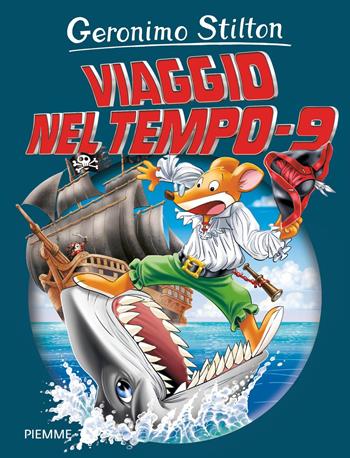 Viaggio nel tempo 9 - Geronimo Stilton - Libro Piemme 2020, Grandi Libri paperback | Libraccio.it