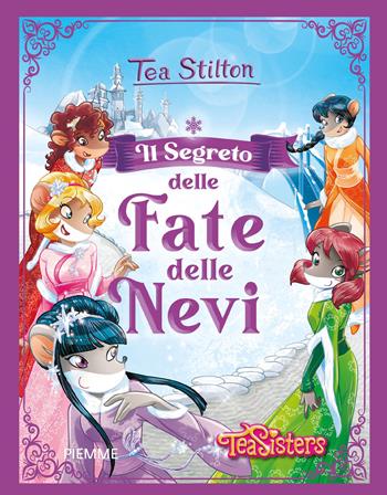 Il segreto delle fate delle nevi - Tea Stilton - Libro Piemme 2021, Grandi Libri paperback | Libraccio.it