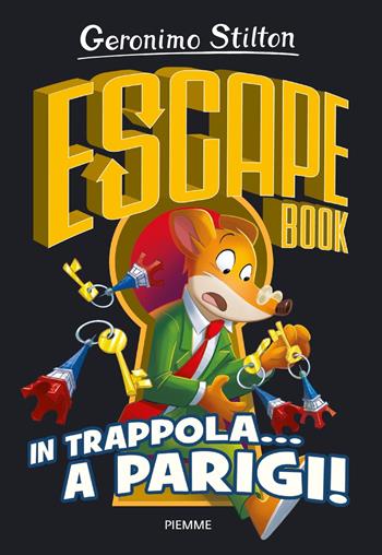 In trappola... a Parigi! Escape book - Geronimo Stilton - Libro Piemme 2021, One shot | Libraccio.it
