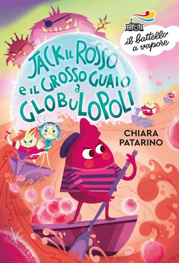 Jack il Rosso e il grosso guaio a Globulopoli - Chiara Patarino - Libro Piemme 2021, Il battello a vapore. Serie bianca | Libraccio.it