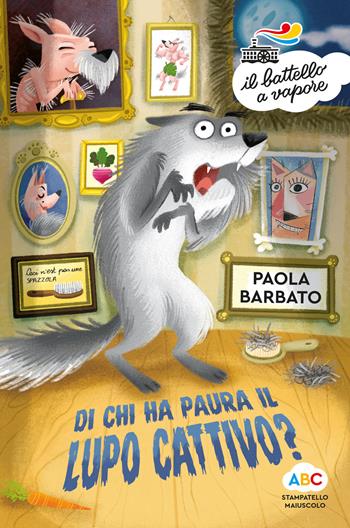Di chi ha paura il lupo cattivo? Stampatello maiuscolo - Paola Barbato - Libro Piemme 2021, Il battello a vapore. Serie arcobaleno | Libraccio.it