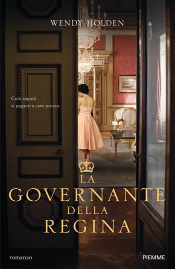 La governante della regina - Wendy Holden - Libro Piemme 2021 | Libraccio.it