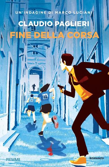 Fine della corsa. Un'indagine di Marco Luciani - Claudio Paglieri - Libro Piemme 2021 | Libraccio.it