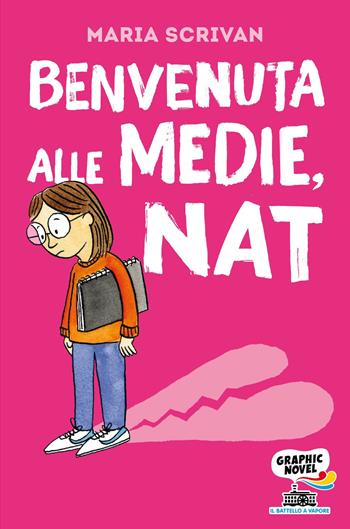 Benvenuta alle medie, Nat - Maria Scrivan - Libro Piemme 2021, Il battello a vapore | Libraccio.it