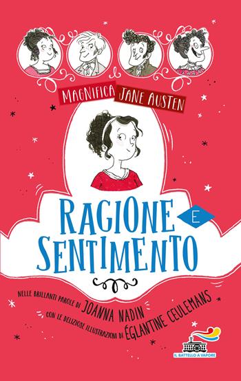 Ragione e sentimento. Magnifica Jane Austen - Joanna Nadin - Libro Piemme 2021, Il battello a vapore | Libraccio.it