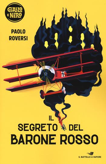 Il segreto del Barone Rosso - Paolo Roversi - Libro Piemme 2020, Il battello a vapore. Giallo e nero | Libraccio.it