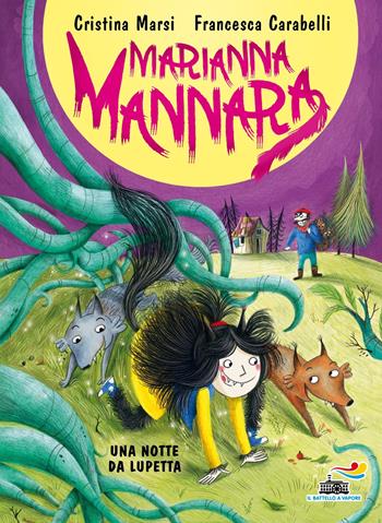 Una notte da lupetta. Marianna Mannara. Ediz. a colori - Cristina Marsi - Libro Piemme 2021, Il battello a vapore | Libraccio.it