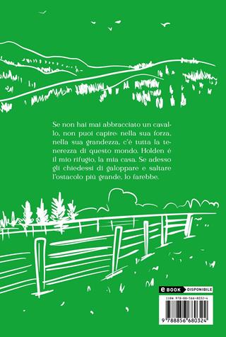 Holden. Storia di cieli, prati e cavalli liberi - Laura Bonalumi - Libro Piemme 2021, One shot | Libraccio.it