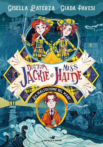 La maledizione del mare. Doctor Jackie e Miss Haide - Gisella Laterza, Giada Pavesi - Libro Piemme 2021, Il battello a vapore | Libraccio.it