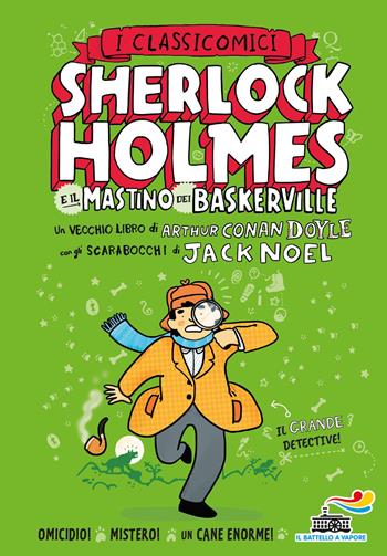 Sherlock Holmes e il mastino dei Baskerville da Arthur Conan Doyle - Jack Noel - Libro Piemme 2022, Il battello a vapore. I classicomici | Libraccio.it