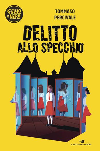 Delitto allo specchio - Tommaso Percivale - Libro Piemme 2021, Il battello a vapore. Giallo e nero | Libraccio.it