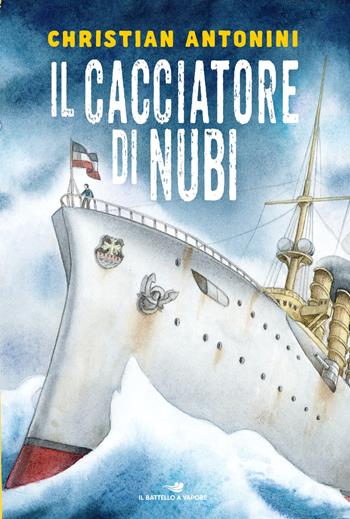 Il cacciatore di nubi - Christian Antonini - Libro Piemme 2021, One shot | Libraccio.it