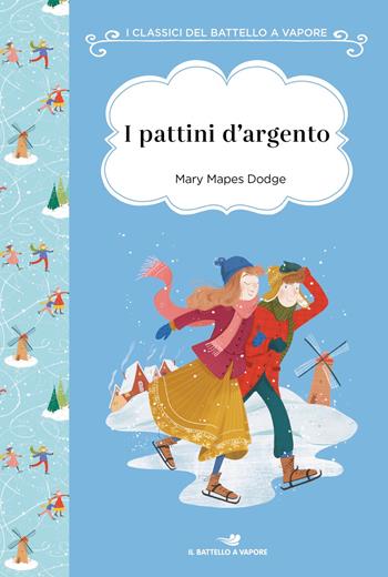 I pattini d'argento. Ediz. ad alta leggibilità - Mary Mapes Dodge - Libro Piemme 2021, I classici del Battello a vapore | Libraccio.it