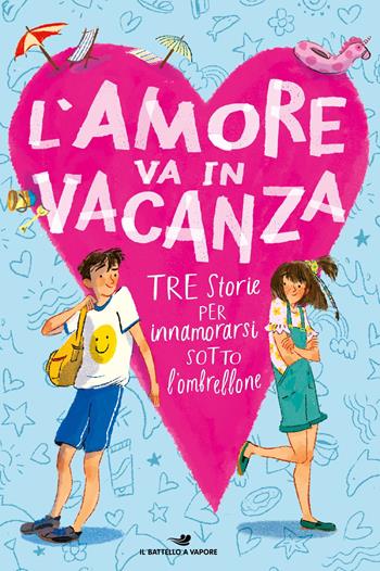 L'amore va in vacanza: Un'estate tra i delfini-Un amore un'estate-Carla e Daiana in vacanza... da sole! - Mathilde Bonetti, Kevin Henkes, Anna Lavatelli - Libro Piemme 2021, One shot | Libraccio.it