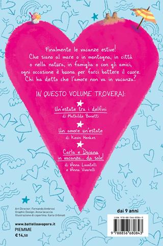 L'amore va in vacanza: Un'estate tra i delfini-Un amore un'estate-Carla e Daiana in vacanza... da sole! - Mathilde Bonetti, Kevin Henkes, Anna Lavatelli - Libro Piemme 2021, One shot | Libraccio.it