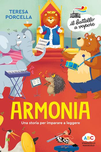 Armonia. Una storia per imparare a leggere - Teresa Porcella - Libro Piemme 2021, Il battello a vapore. Serie arcobaleno | Libraccio.it