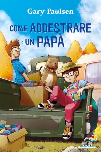 Come addestrare un papà - Gary Paulsen - Libro Piemme 2023, Il battello a vapore. One shot | Libraccio.it
