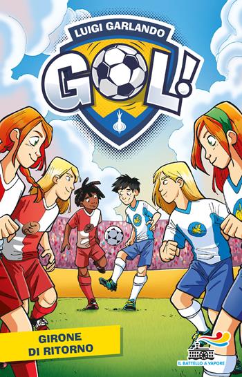 Girone di ritorno - Luigi Garlando - Libro Piemme 2021, Il battello a vapore. Gol! | Libraccio.it