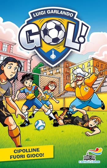 Cipolline fuori gioco! - Luigi Garlando - Libro Piemme 2021, Il battello a vapore. Gol! | Libraccio.it