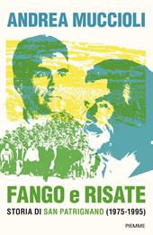 Fango e risate. Storia di San Patrignano (1975-1995)