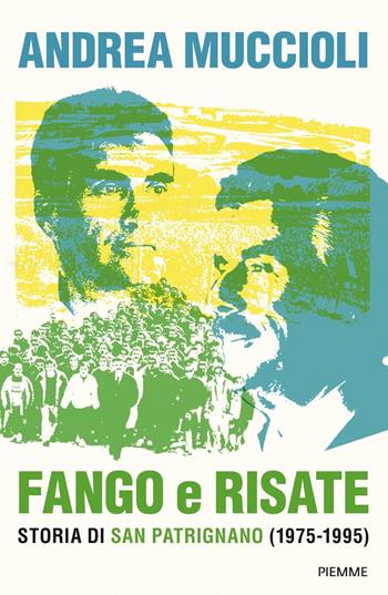 Fango e risate. Storia di San Patrignano (1975-1995) - Andrea Muccioli - Libro Piemme 2021, Saggi PM | Libraccio.it