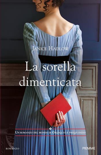 La sorella dimenticata - Janice Hadlow - Libro Piemme 2021 | Libraccio.it