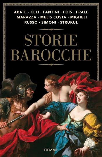 Storie barocche - Lia Celi, Carlo Melis Costa - Libro Piemme 2021, Storica | Libraccio.it
