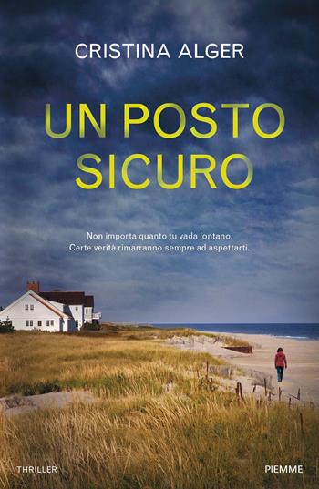 Un posto sicuro - Cristina Alger - Libro Piemme 2022, Maestri del thriller | Libraccio.it