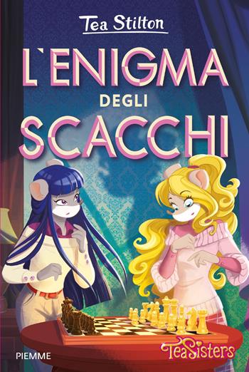 L' enigma degli scacchi - Tea Stilton - Libro Piemme 2022, Tea Sisters | Libraccio.it