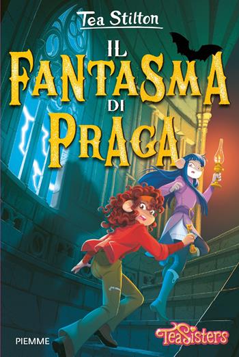 Il fantasma di Praga - Tea Stilton - Libro Piemme 2022, Tea Sisters | Libraccio.it