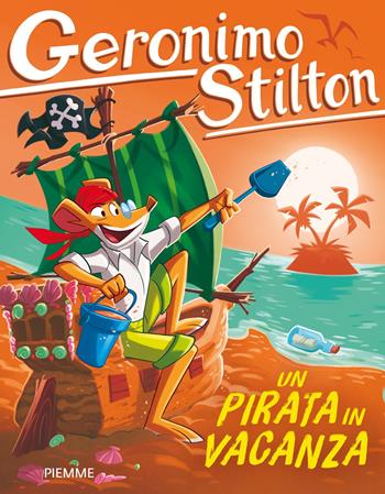 Un pirata in vacanza - Geronimo Stilton - Libro Piemme 2022, Geronimo Stilton | Libraccio.it