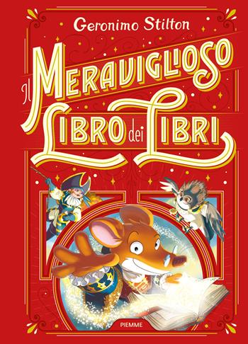 Il meraviglioso libro dei libri - Geronimo Stilton - Libro Piemme 2022, Grandi libri | Libraccio.it
