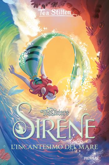 L' incantesimo del mare. Sirene - Tea Stilton - Libro Piemme 2022, Grandi libri | Libraccio.it