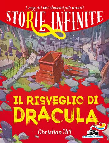 Il risveglio di Dracula. Storie infinite - Christian Hill - Libro Piemme 2021, Il battello a vapore | Libraccio.it