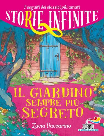 Il giardino sempre più segreto. Storie infinite - Lucia Vaccarino - Libro Piemme 2021, Il battello a vapore | Libraccio.it