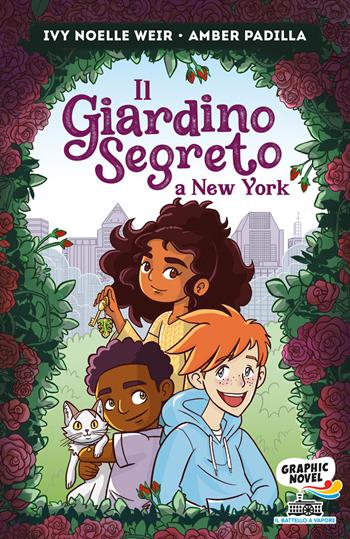 Il giardino segreto a New York - Ivy Noelle Weir, Amber Padilla - Libro Piemme 2021 | Libraccio.it