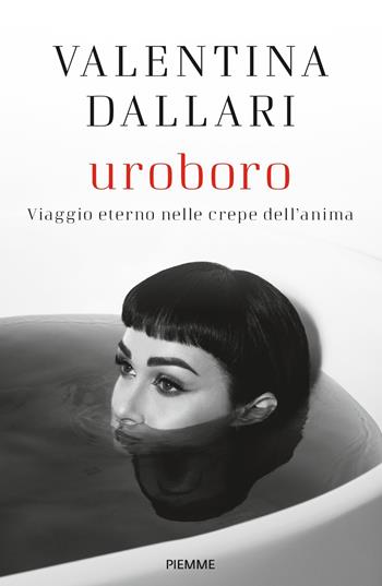 Uroboro. Viaggio eterno nelle crepe dell'anima - Valentina Dallari - Libro Piemme 2022, Saggi PM | Libraccio.it