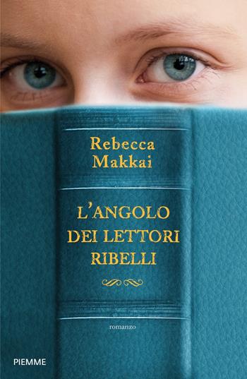 L'angolo dei lettori ribelli - Rebecca Makkai - Libro Piemme 2021 | Libraccio.it