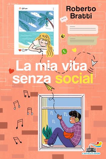 La mia vita senza social - Roberto Bratti - Libro Piemme 2022, Il battello a vapore. One shot | Libraccio.it