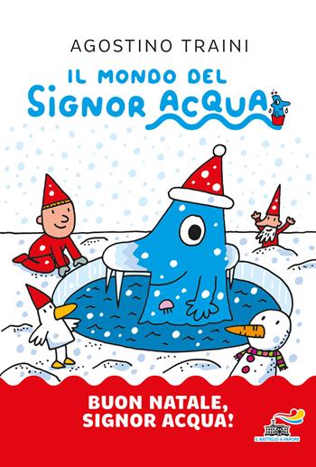 Buon Natale, signor Acqua! Ediz. a colori - Agostino Traini - Libro Piemme 2021, Il battello a vapore. Il mondo del signor Acqua | Libraccio.it