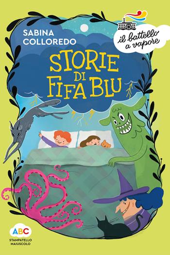 Storie di fifa blu. Ediz. a colori - Sabina Colloredo - Libro Piemme 2021, Il battello a vapore. Serie arcobaleno | Libraccio.it
