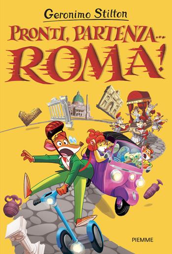 Pronti, partenza... Roma! - Geronimo Stilton - Libro Piemme 2022 | Libraccio.it