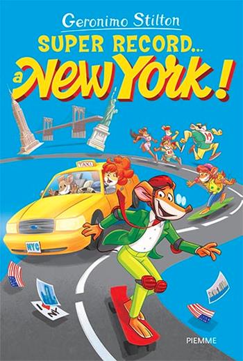 Super record... a New York! - Geronimo Stilton - Libro Piemme 2022 | Libraccio.it
