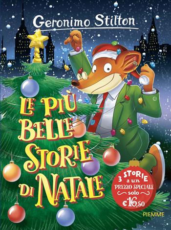 Le più belle storie di Natale - Geronimo Stilton - Libro Piemme 2021, One shot | Libraccio.it